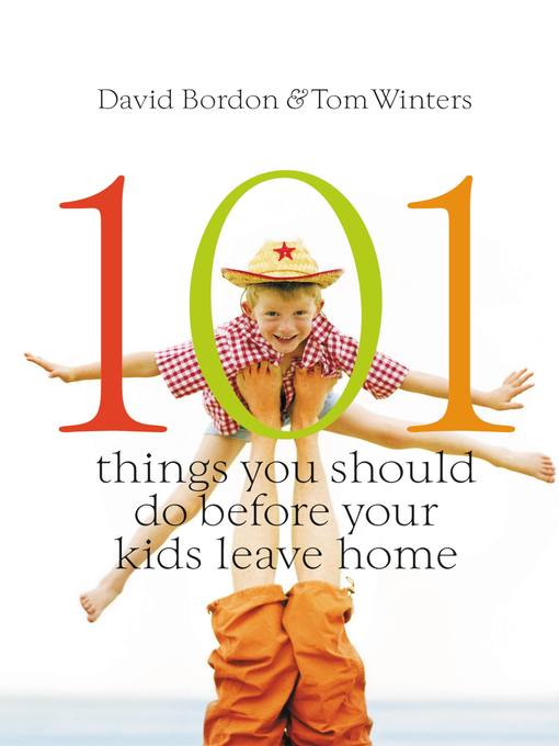 Title details for 101 Things You Should Do Before Your Kids Leave Home by David Bordon - Wait list